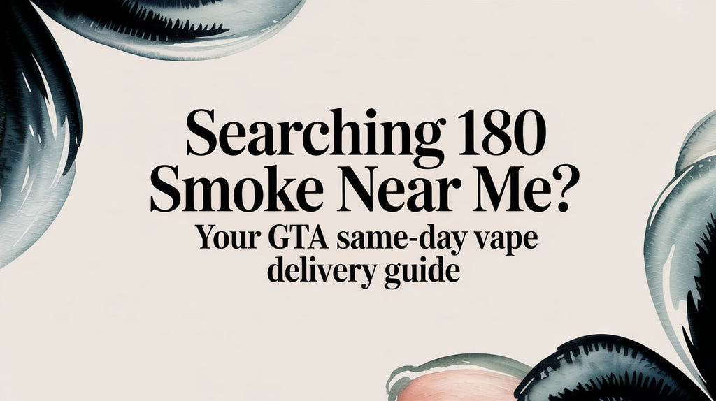Searching 180 Smoke Near Me? Your GTA Same-Day Vape Delivery Guide