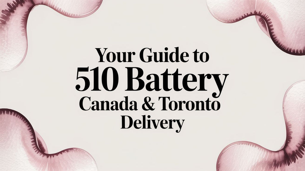 Your Guide to 510 Battery Canada & Toronto Delivery