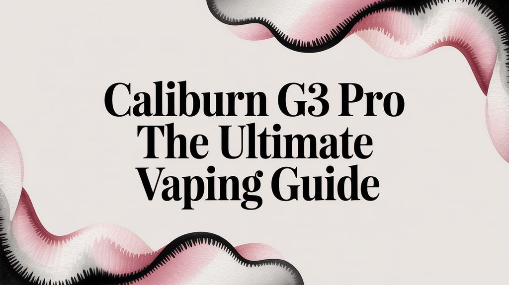 Caliburn G3 Pro The Ultimate Vaping Guide