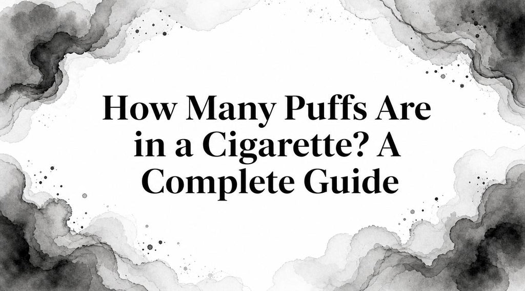 How Many Puffs Are in a Cigarette? A Complete Guide