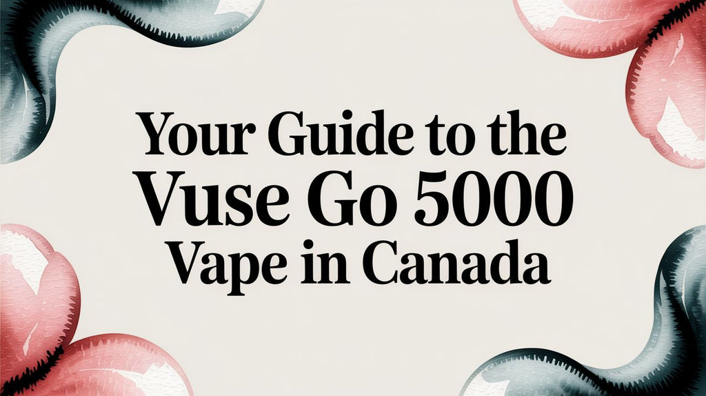 Your Guide to the Vuse Go 5000 and the Latest Disposables in Canada