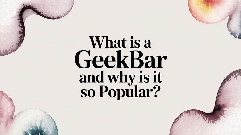 What Is a Geekbar and Why Is It So Popular?