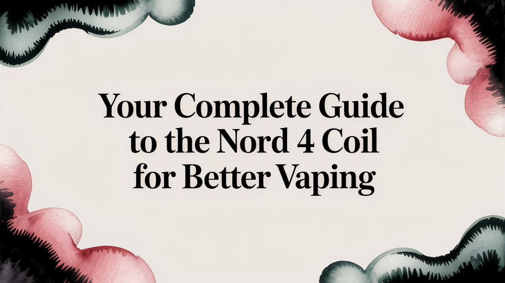 Your Complete Guide to the Nord 4 Coil for Better Vaping
