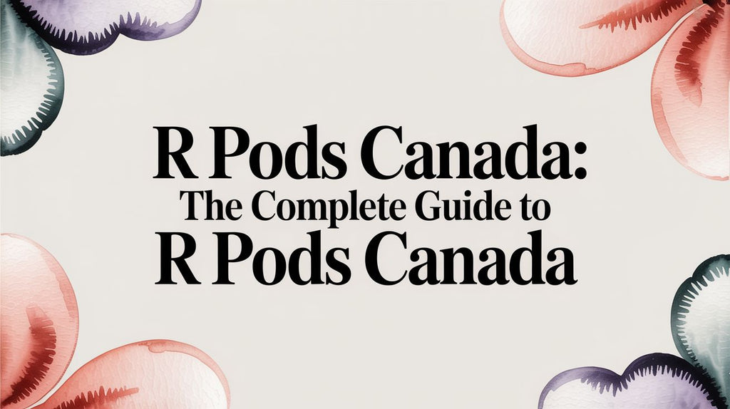 R Pods Canada: Your Guide to the Latest Flavours
