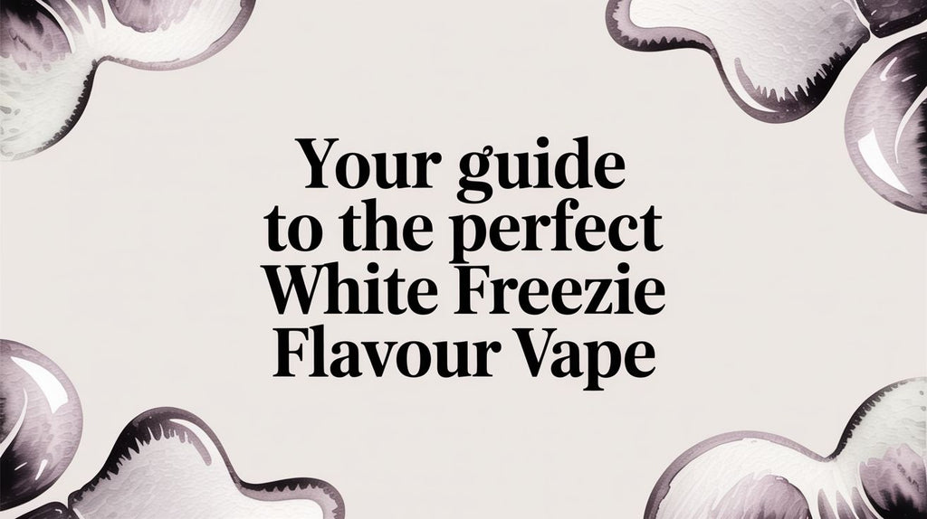 Your Guide to the Perfect White Freezie Flavour Vape