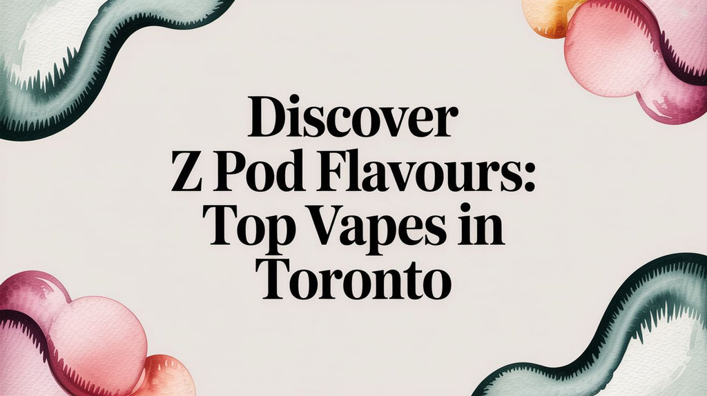 Discover Z Pod Flavours: The Newest Vapes in Toronto